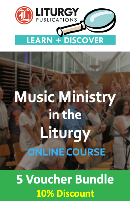 Music Ministry in the Liturgy Course Multiple Vouchers x 5