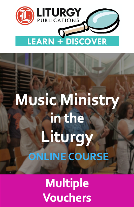 Music Ministry in the Liturgy Multiple Vouchers