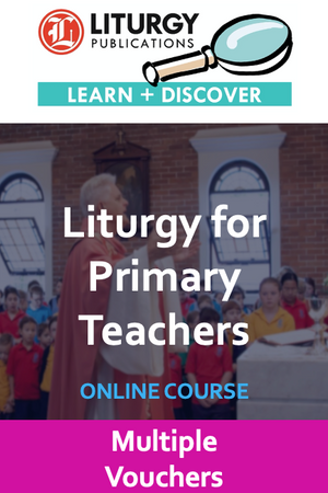 Liturgy for Primary Teachers - Multiple Vouchers