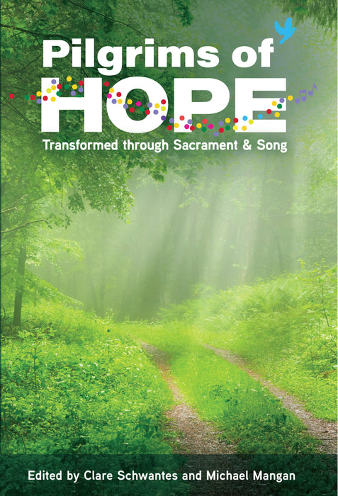 Pilgrims of Hope: Transformed through Sacrament & Song