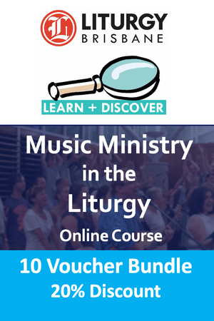 Music Ministry in the Liturgy Course Multiple Vouchers x 10